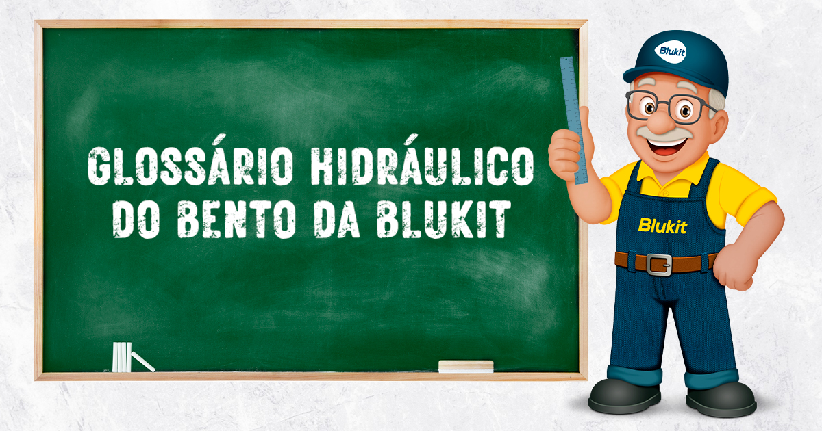 Glossário hidráulico do Bento: entenda sobre produtos de um jeito simples!
